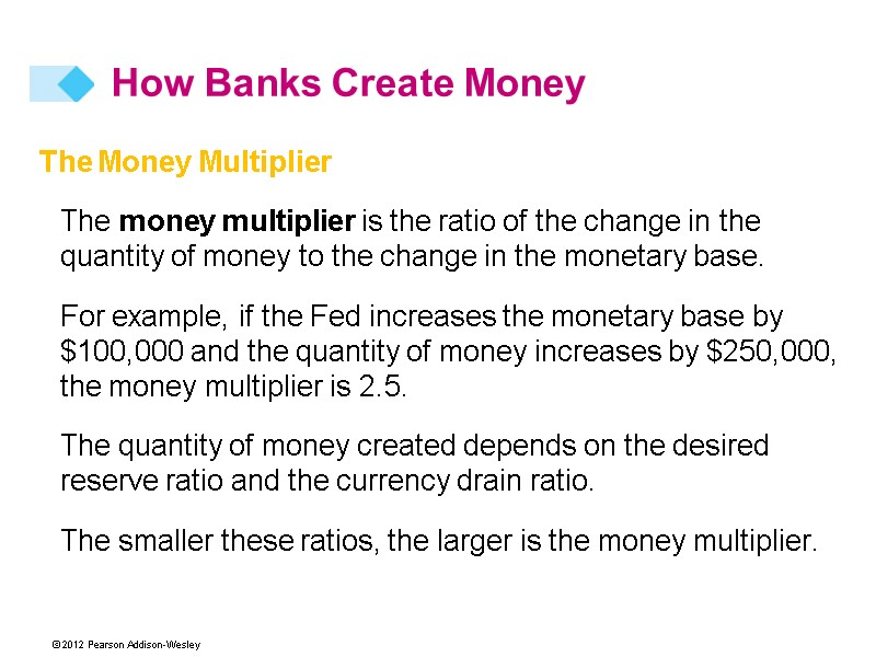 The Money Multiplier The money multiplier is the ratio of the change in the